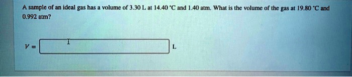 Solved A Sample Of An Ideal Gas Has Volume O 3 30 L At [4 40 C And