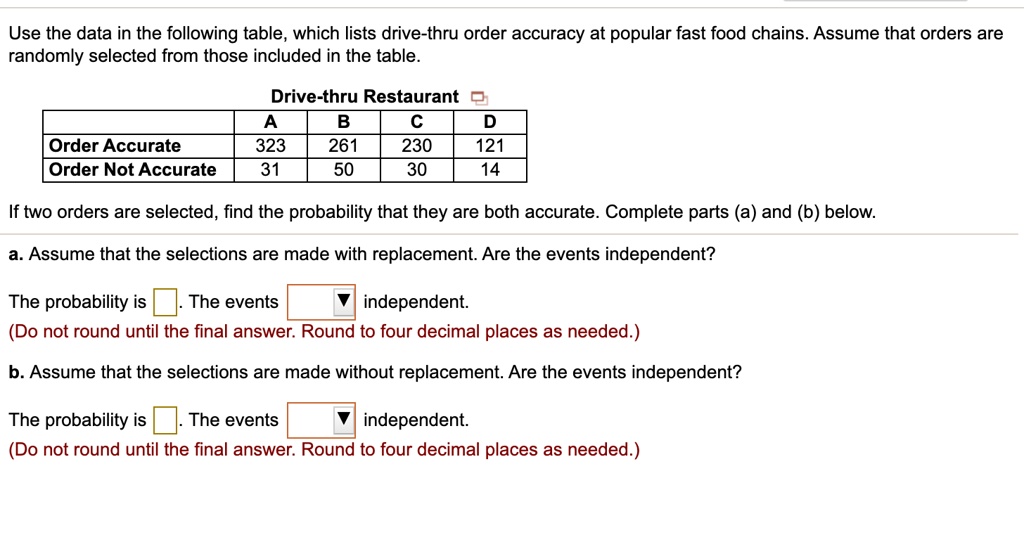 SOLVED: Use the data in the following table, which lists drive-thru