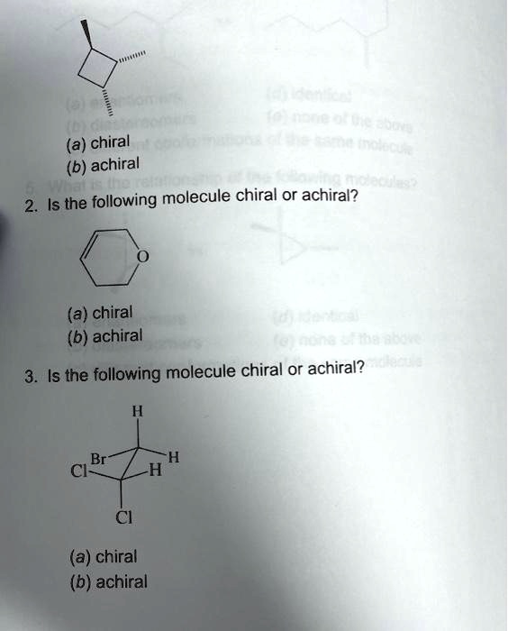 SOLVED:(a) Chiral (b) Achiral Is The Following Molecule Chiral Or ...