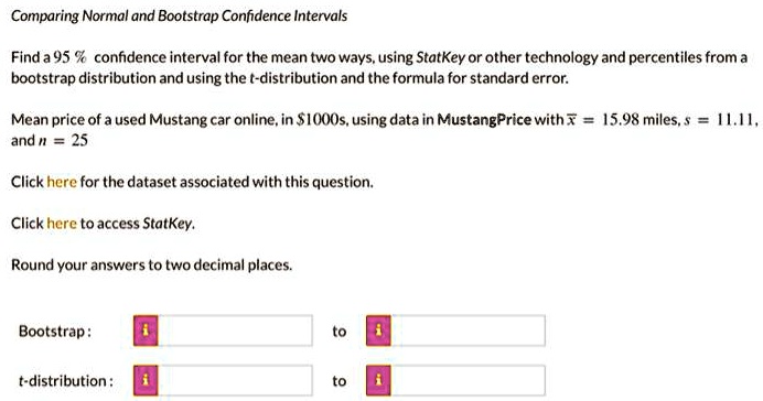 SOLVED: Text: Comparing Normal and Bootstrap Confidence Intervals Find ...