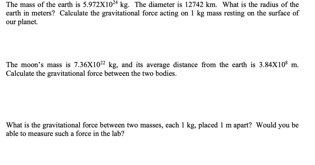 SOLVED The mass of the earth is 5.972 Ã— 10^24 kg. The diameter is
