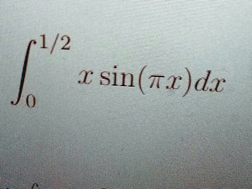 solved-integrate-x-sin-pi-x-dx-from-0-to-1-2