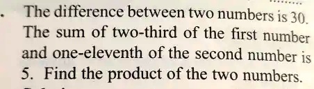 SOLVED: The difference between two numbers is 30. The sum of two-third ...