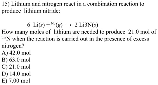 15 lithium and nitrogen react in a combination reaction to produce