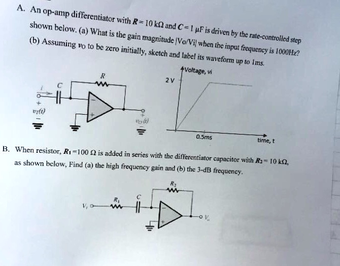 SOLVED A. An opamp differentiator with R=10 kÎ© and C=1 Î¼F is driven