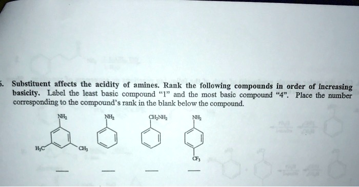 SOLVED: Substituent affects the acidity of amines. Rank the following ...