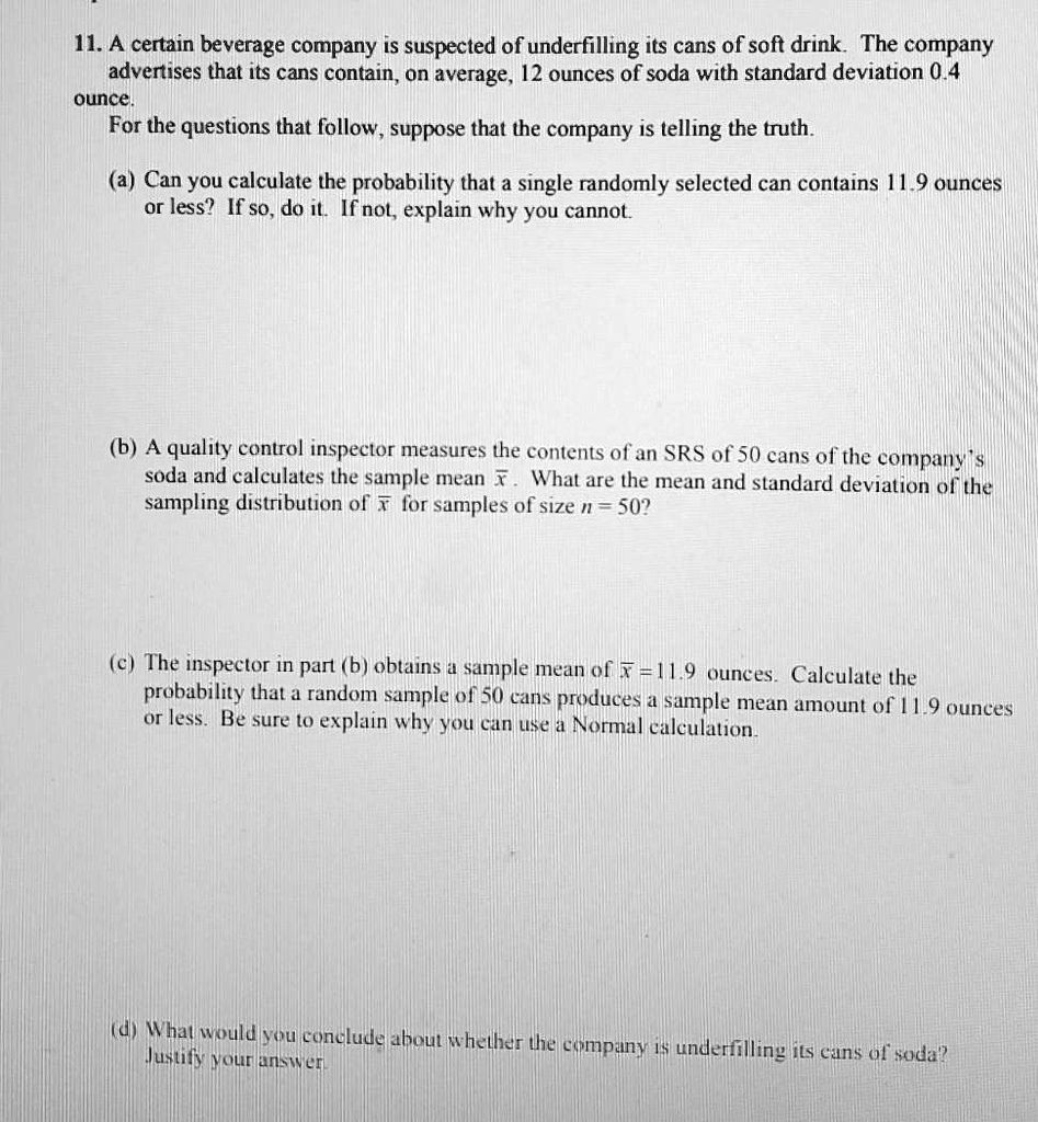 11. A certain beverage company is suspected of 'underfilling its cans ...