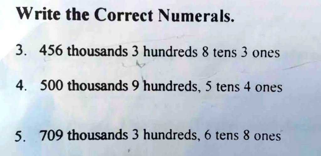 solved-write-the-correct-numerals-3-456-thousands-3-hundreds-tens-3