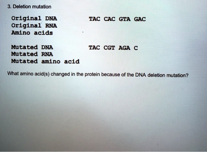 SOLVED 3. Deletion mutation Original DNA Original RNA Amino acids TAC