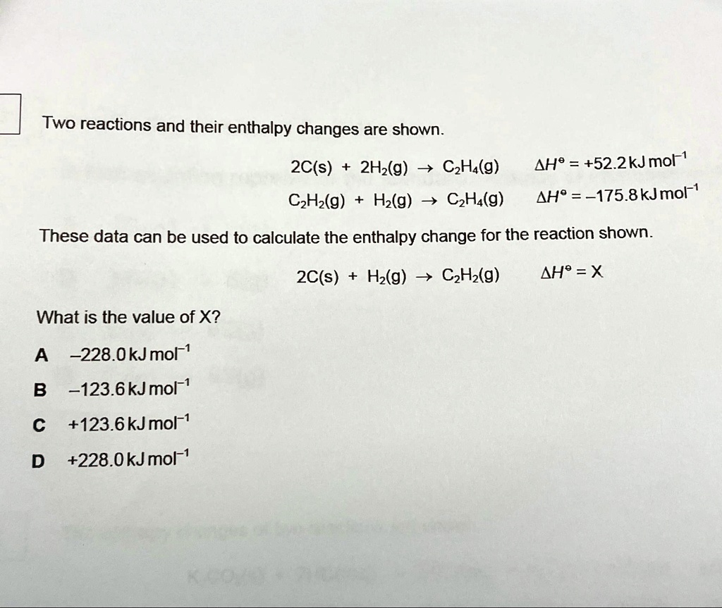 SOLVED: Two reactions and their enthalpy changes are shown. 2C(s) + 2H2 ...