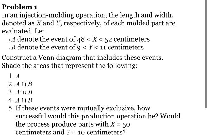 In an injection-molding operation, the length and width, denoted as X