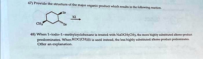 SOLVED: 47) Provide The Structure Of The Major Organic Product Which ...