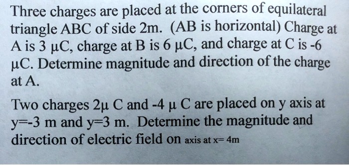 three charges are placed at the corners of equilateral triangle abc of ...