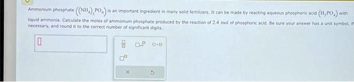 SOLVED: Ammonium phosphate (NH4PO4) is an important ingredient in many ...