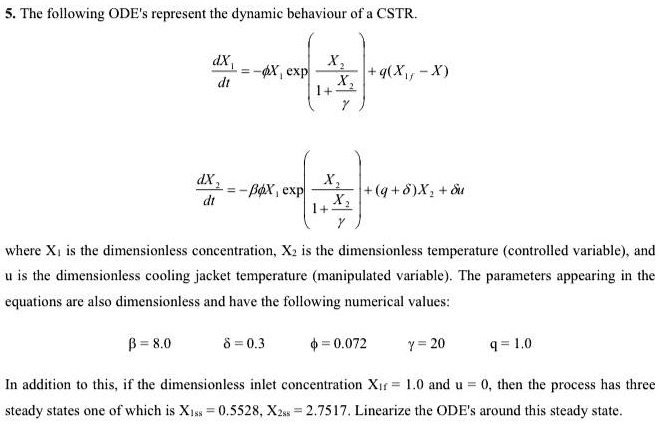 SOLVED: 5.The following ODE's represent the dynamic behaviour of a CSTR ...