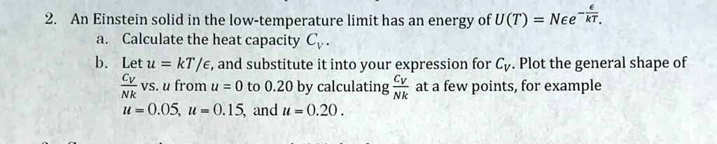 SOLVED: A. Calculate The Heat Capacity Cᵧ. B. Let U = KT/e, And ...