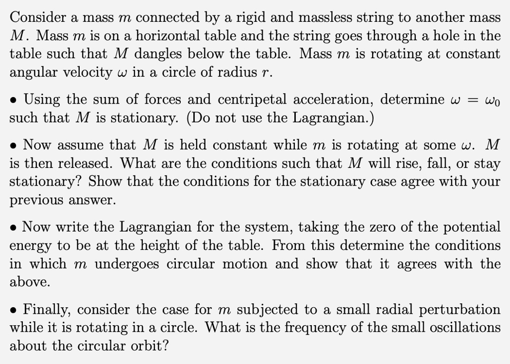 Consider a mass m connected by a rigid and massless string to another ...