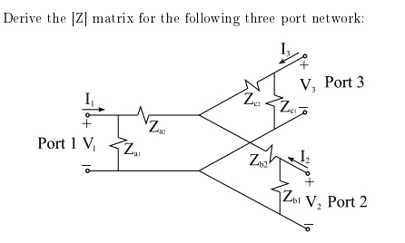 SOLVED: Derive the [Z] matrix for the following three-port network ...
