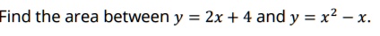 find the area between y 2x 4 andy x2 07551