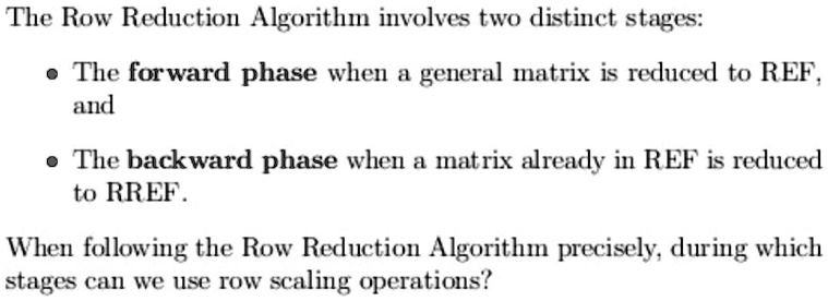 SOLVED The Row Reduction Algorithm involves two distinct stages