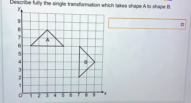 SOLVED: Describe Fully The Single Transformation Which Takes Shape A To ...