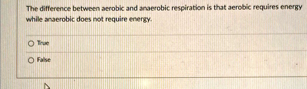 The difference between aerobic and anaerobic respiration is that ...