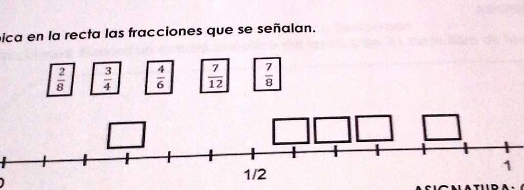 SOLVED: Ubica en la recta las fracciones que se señalan. ica en la ...