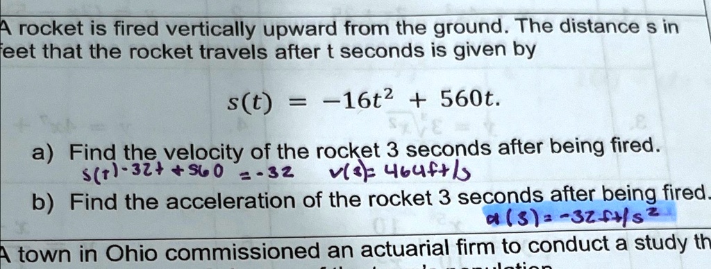 A rocket is fired vertically upward from the ground. The distance s in ...