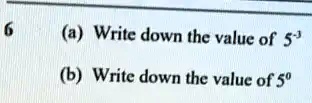 write down the value of 5^0