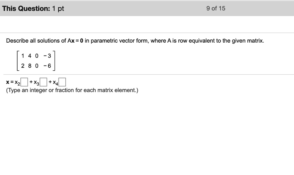 solved-this-question-pt-9-of-15-describe-all-solutions-of-ax-0-in