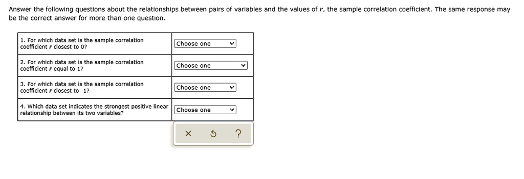 Solved Answer The Following Questions About The Relationships Between Pairs Of Variables And The Values Of R The Sample Correlation Coefficient The Same Response May Be The Correct Answer For More Than One