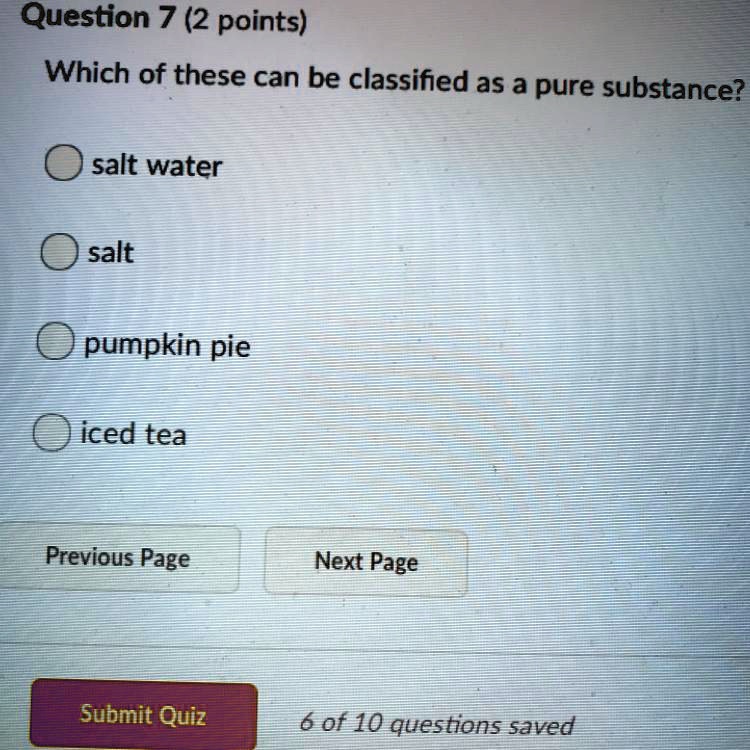 SOLVED 'Which of these can be classified as a pure substance? Help please Question 7 (2 points