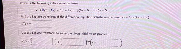 SOLVED: Consider the following initial-value problem. y+8y+17y=t-2y0=0 ...