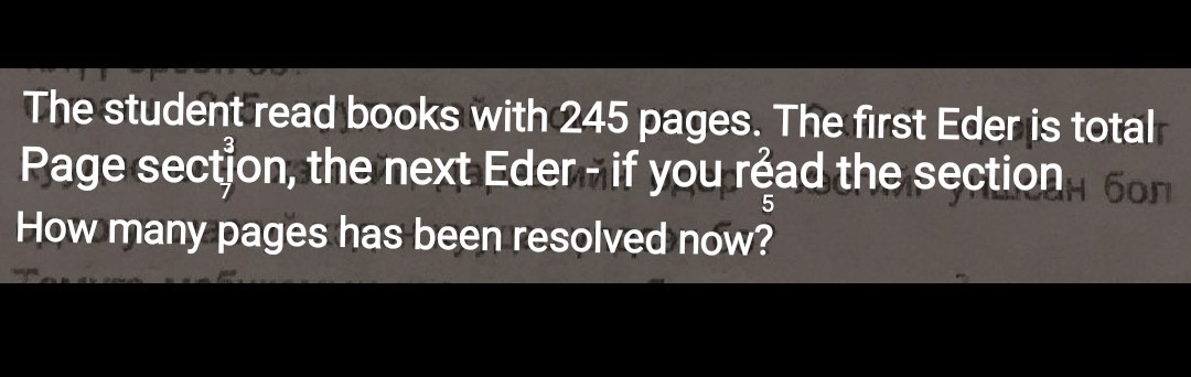 The student read books with 245 pages. The first Eder is total Page section, the next Eder - if you reead the section How many pages has been resolved now?
