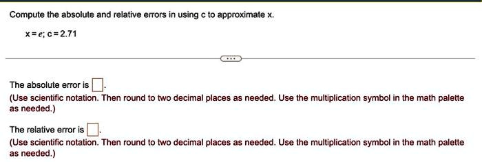 SOLVED: Compute the absolute and relative errors in using c to ...