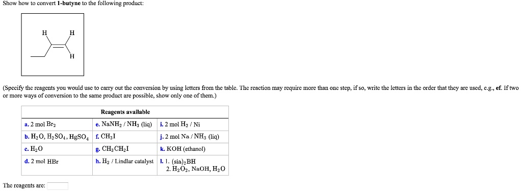 Solved Show How To Convert 1 Butyne To The Following Product Br