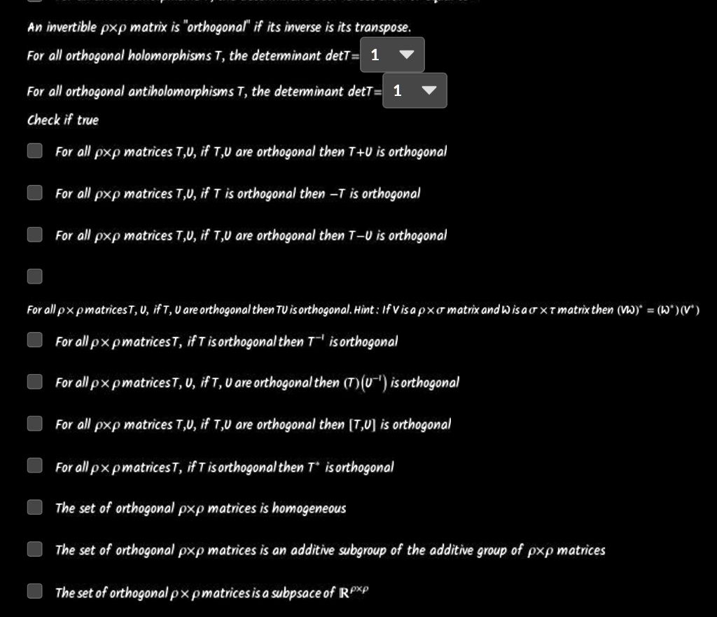 SOLVED An invertible pXp matrix is "orthogonal" if its inverse is its