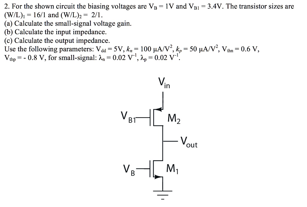2 for the shown circuit the biasing voltages are v 1v and vb1 34v the ...