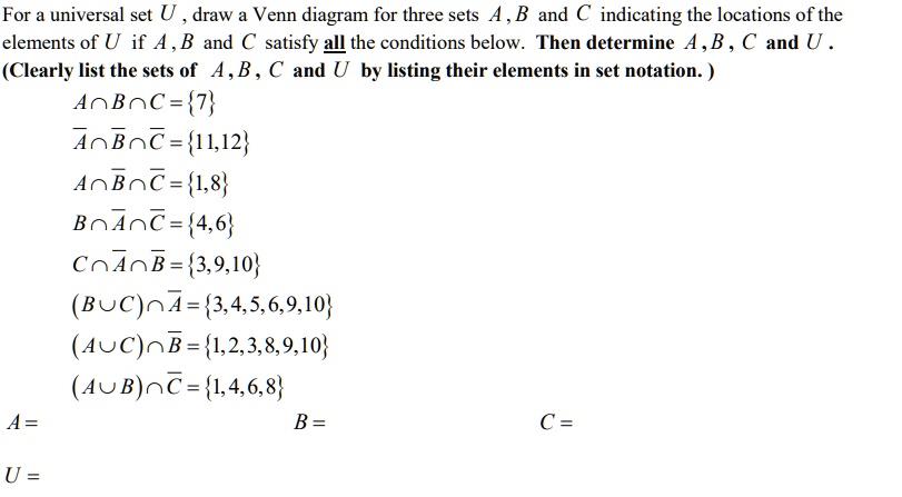 for a universal set u draw a venn diagram for three sets and indicating the locations of the elements of u if ab and c satisfy al the conditions below then determine ab c and u clearly list 32173