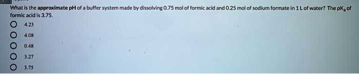 Solved:whatis The Approximate Phof Abuffer System Made By Dissolving 0. 