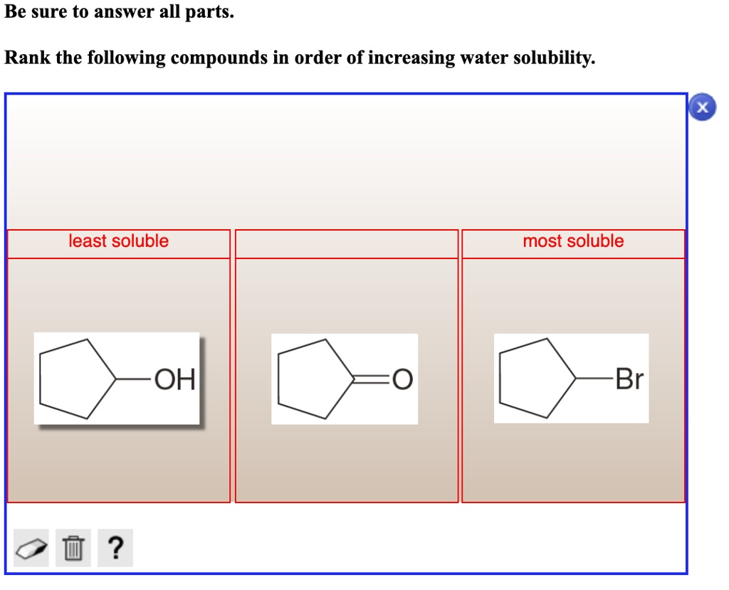 Choose The Compound That Is The Most Soluble In Water SOLVED: Be sure to answer all parts: Rank the following compounds in