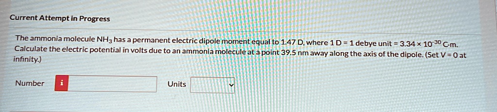 SOLVED: Current Attempt in Progress The ammonia molecule NH3 has a ...