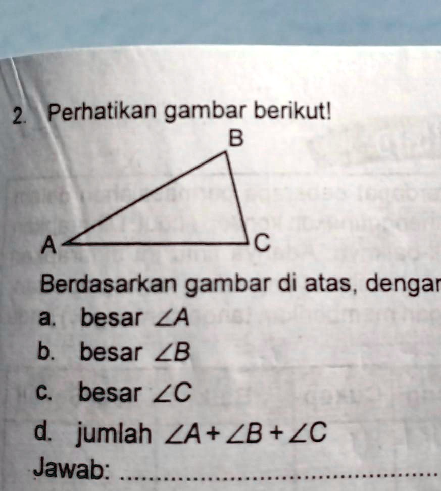 SOLVED: Perhatikan Gambar BerikutBerdasarkan Gambar Di Atas, Dengan ...