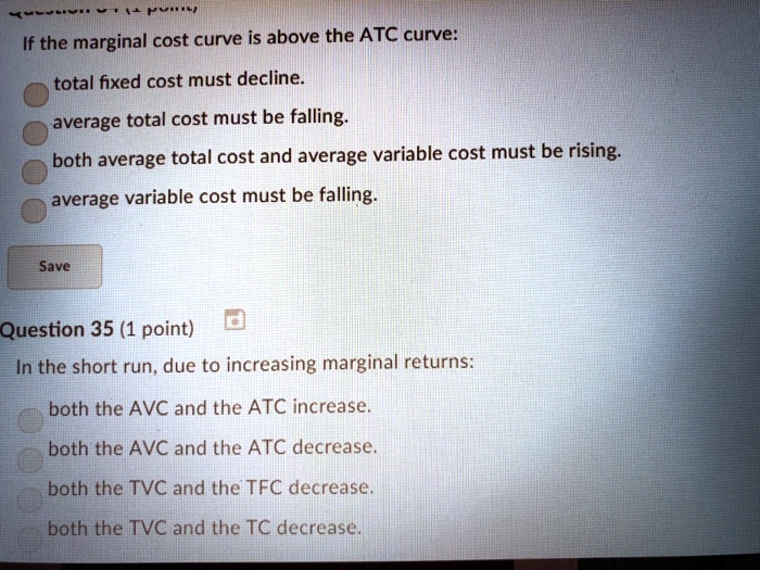 If the marginal cost curve is above the ATC curve: total fixed cost ...