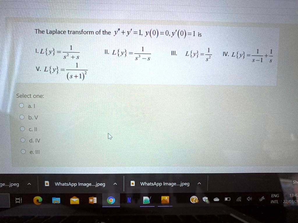 Solved The Laplace Transform Of The Y Y 1 Y 0 0 Y 0 1 Ll Y 4 M L Y L Y 1 I L Y S V L Y S 1 Select One 0 B V D Iv E Ill Ge Jpeg Whatsapp Image Jpeg
