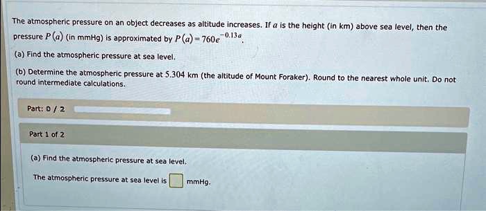 VIDEO solution: The atmospheric pressure on an object decreases as ...