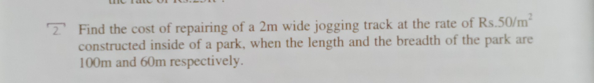 SOLVED: 2. Find the cost of repairing of a 2 m wide jogging track at ...