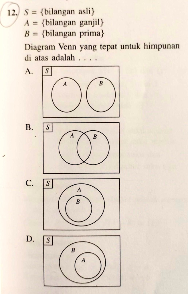 SOLVED: 12. S = Bilangan AsliA = Bilangan GanjilB = Bilangan ...