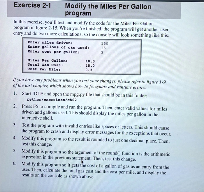 Exercise 2-1 Modify the Miles Per Gallon program In this exercise, you ...