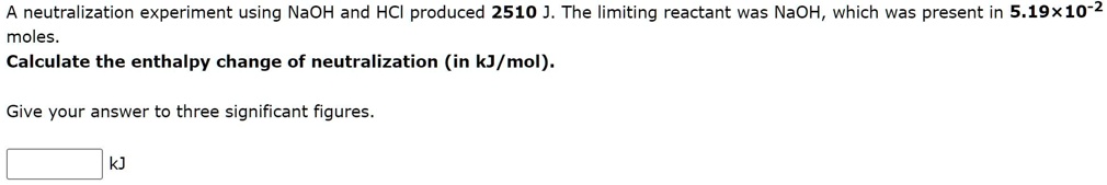 A neutralization experiment using NaOH and HCl produced 2510 J. The limiting reactant was NaOH, which was present in 5.19 × 10^-2 moles.
Calculate the enthalpy change of neutralization (in kJ/mol).
Give your answer to three significant figures.